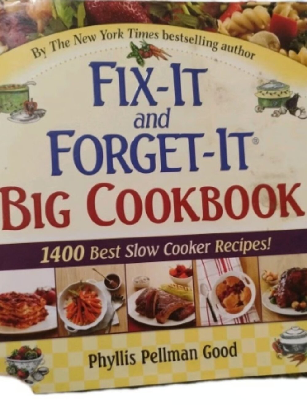 Fix-It and Forget-It Big Cookbook : 1400 Slow Cooker Recipes! By Phyllis Good
